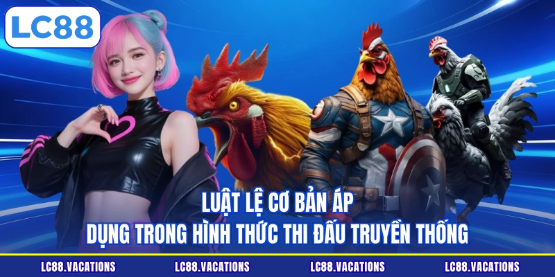 Luật lệ cơ bản áp dụng trong hình thức thi đấu truyền thống