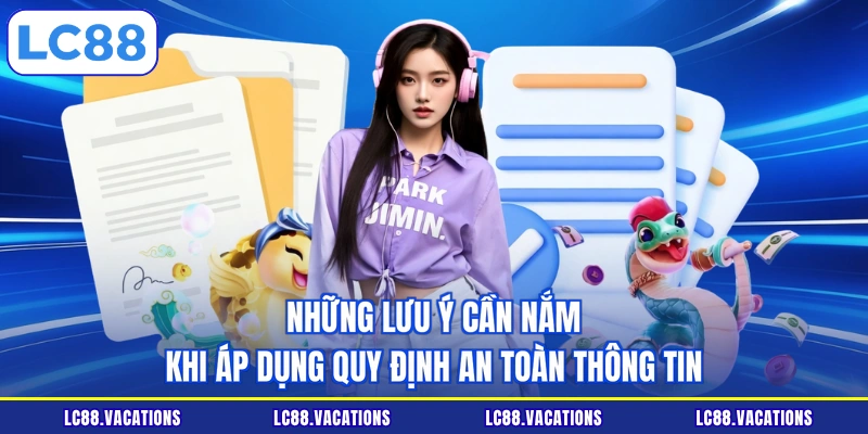 Những lưu ý cần nắm khi áp dụng quy định an toàn thông tin